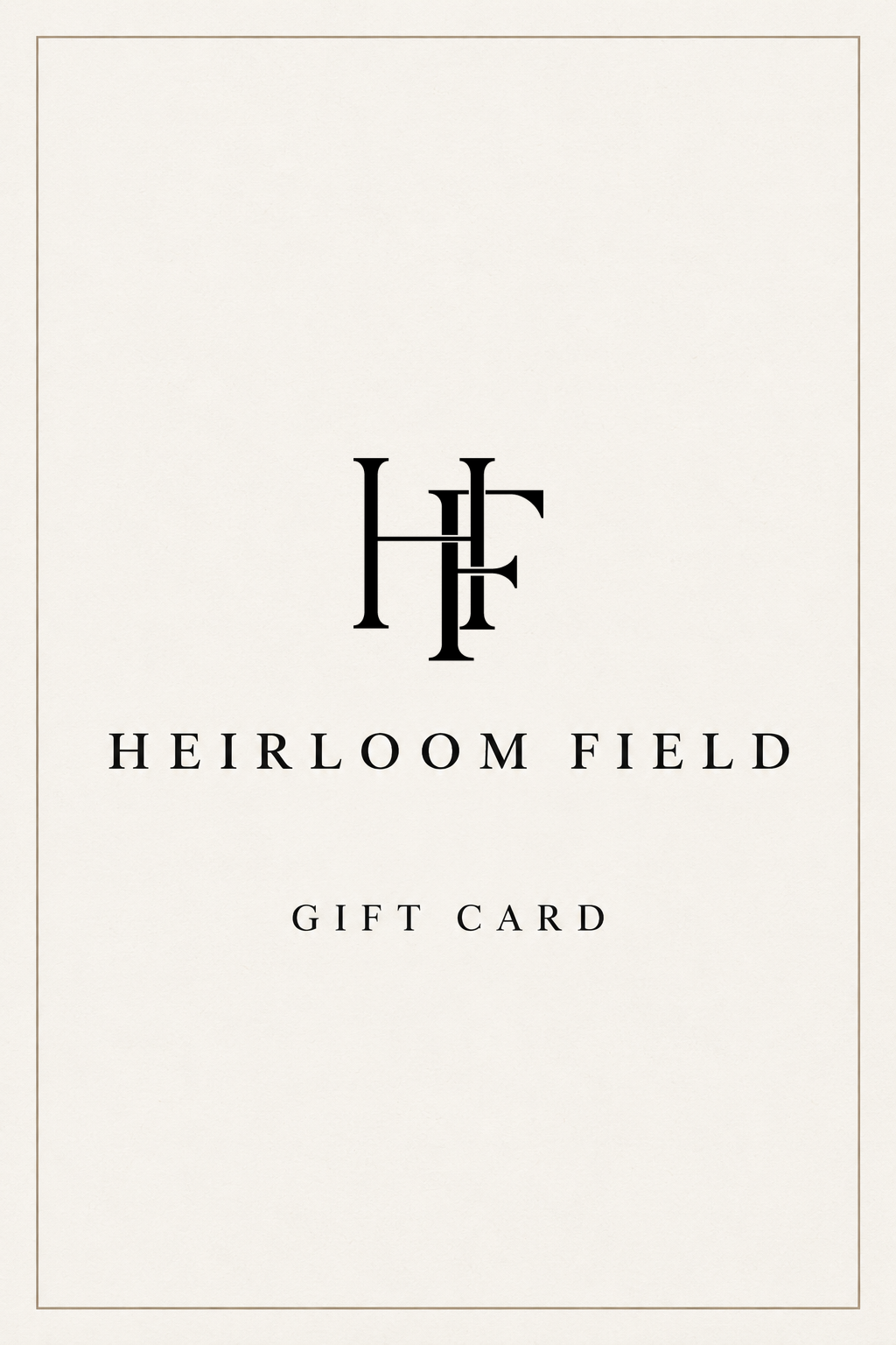 Heirloom Field gift card artwork with the original HF monogram on warm ivory